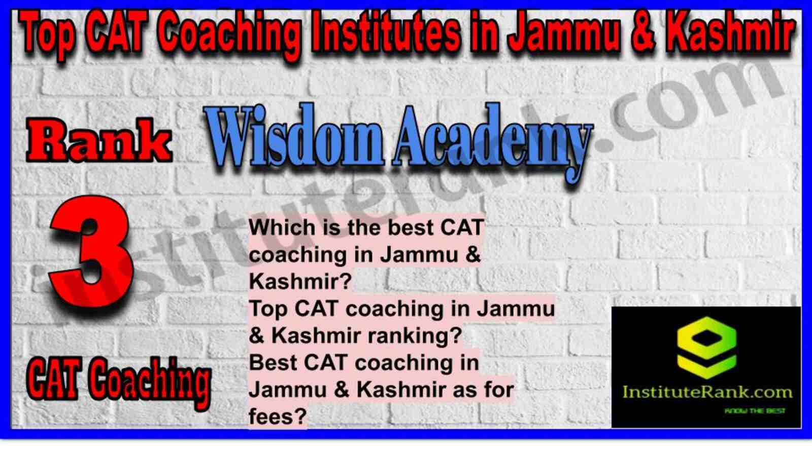 Rank 3. Wisdom Academy CAT Coaching Institute in Jammu & Kashmir