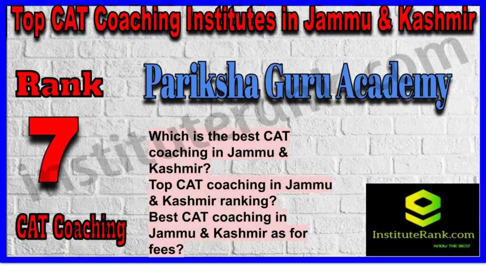 Rank 7. Pariksha Guru Academy CAT Coaching in Jammu & Kashmir