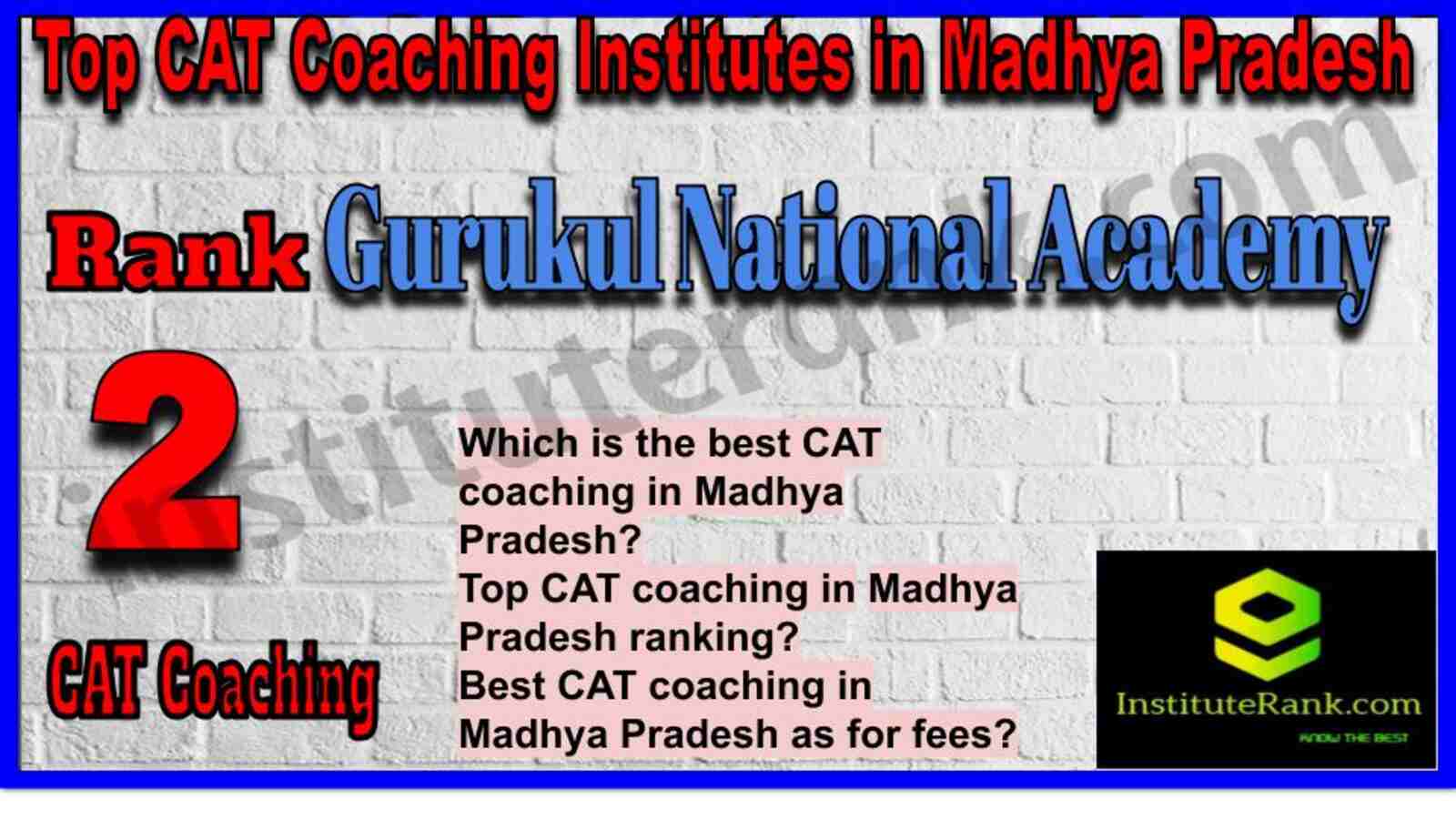 Rank 2. Gurukul National Academy CAT Coaching in Madhya Pradesh