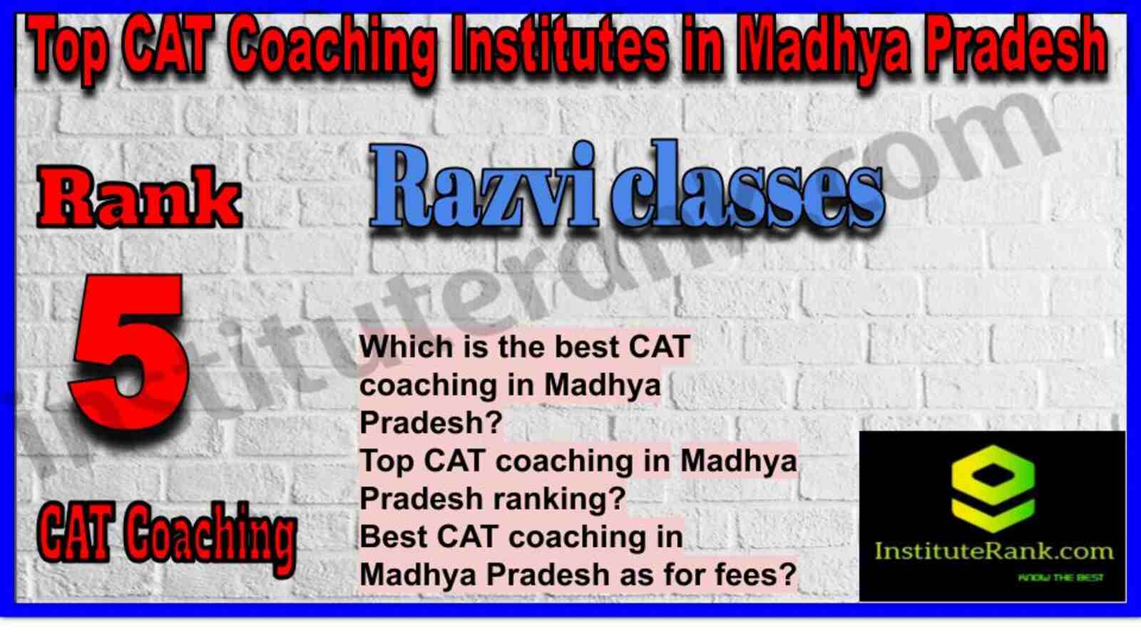 Rank 5. Razvi classes CAT coaching institute in Madhya Pradesh