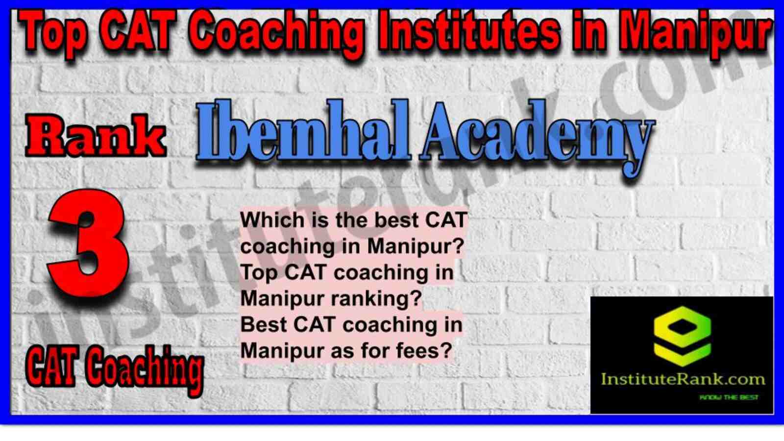 Rank 3. Ibemhal Academy CAT Coaching Institute in Manipur