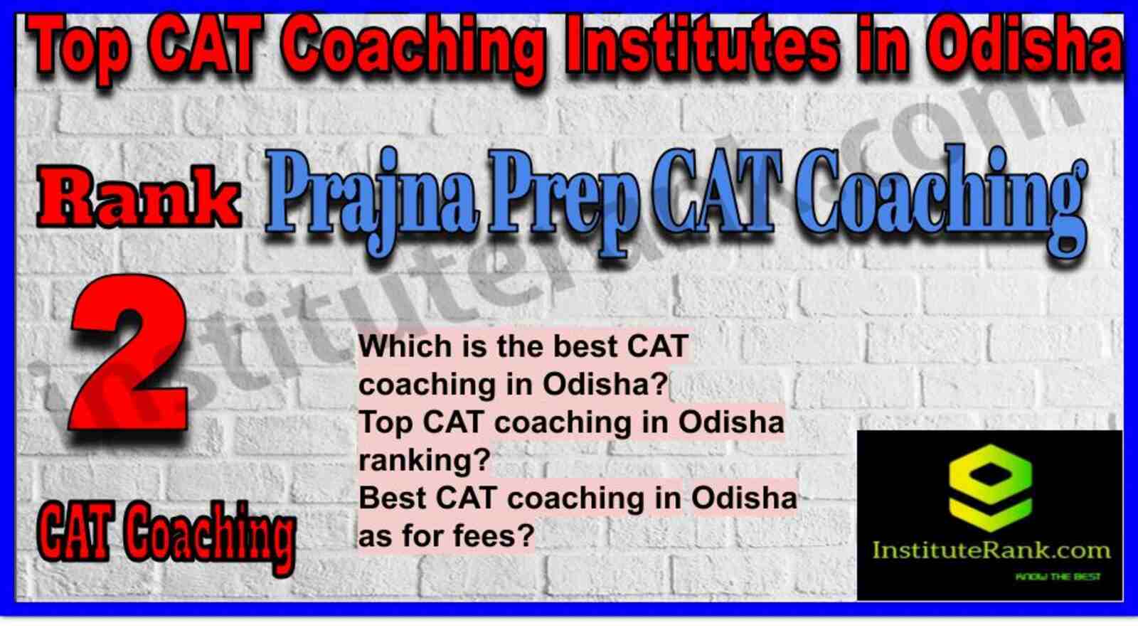 Rank 2. Prajna Prep CAT Coaching in Odisha