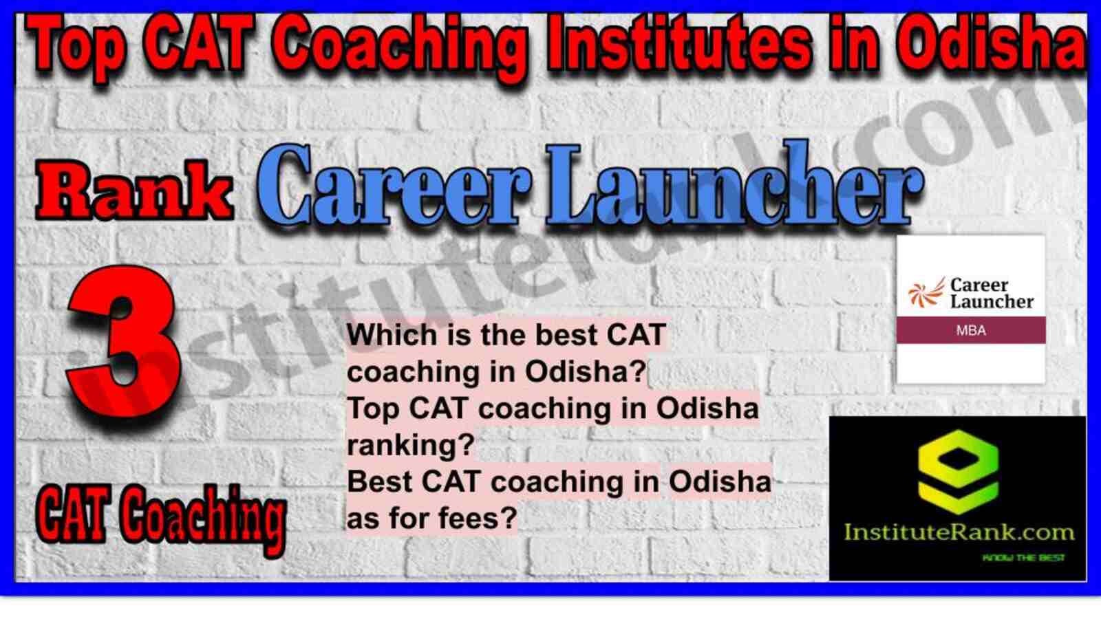 Rank 3. Career Launcher CAT Coaching Institute in Odisha