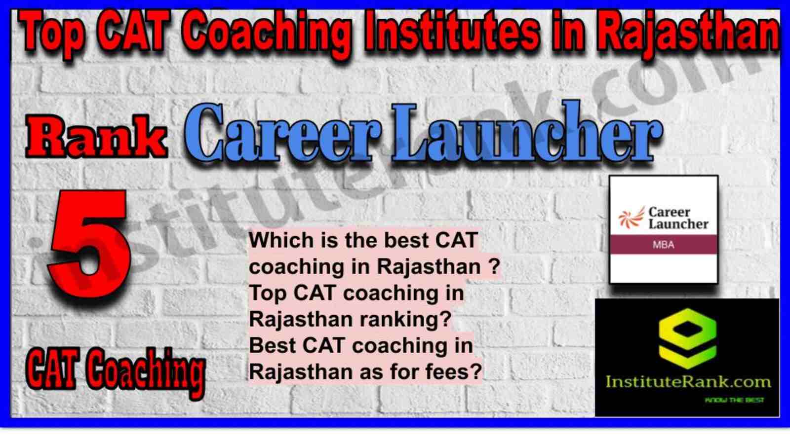 Rank 5. Career Launcher CAT coaching institute in Rajasthan