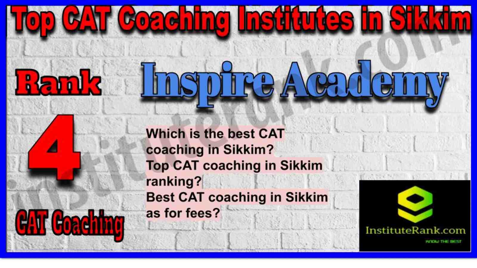 Rank 4. Inspire Academy CAT coaching institute in Sikkim