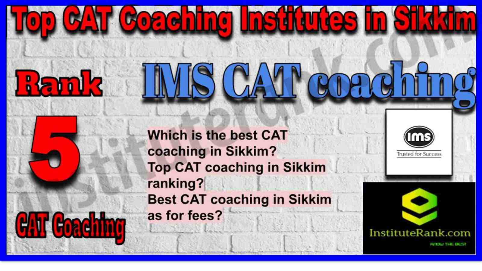Rank 5. IMS CAT coaching institute in Sikkim