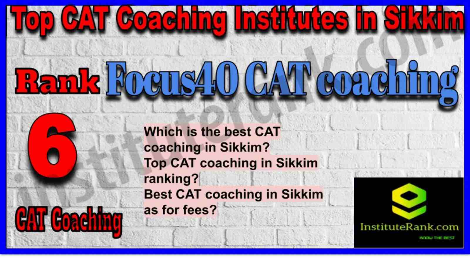 Rank 6. Focus40 Best CAT Coaching in Sikkim