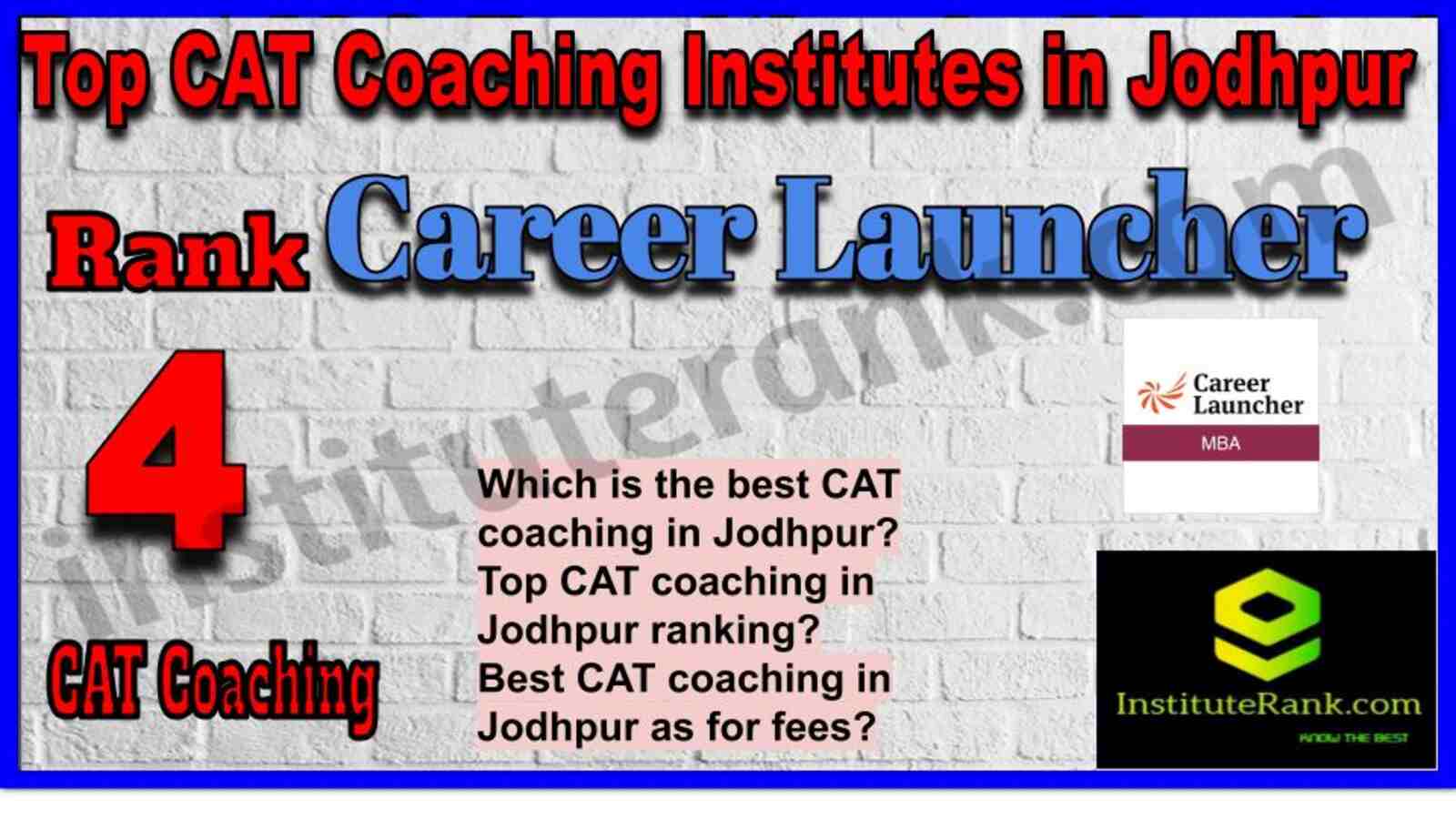 Rank 4. Career Launcher CAT coaching institute in Jodhpur