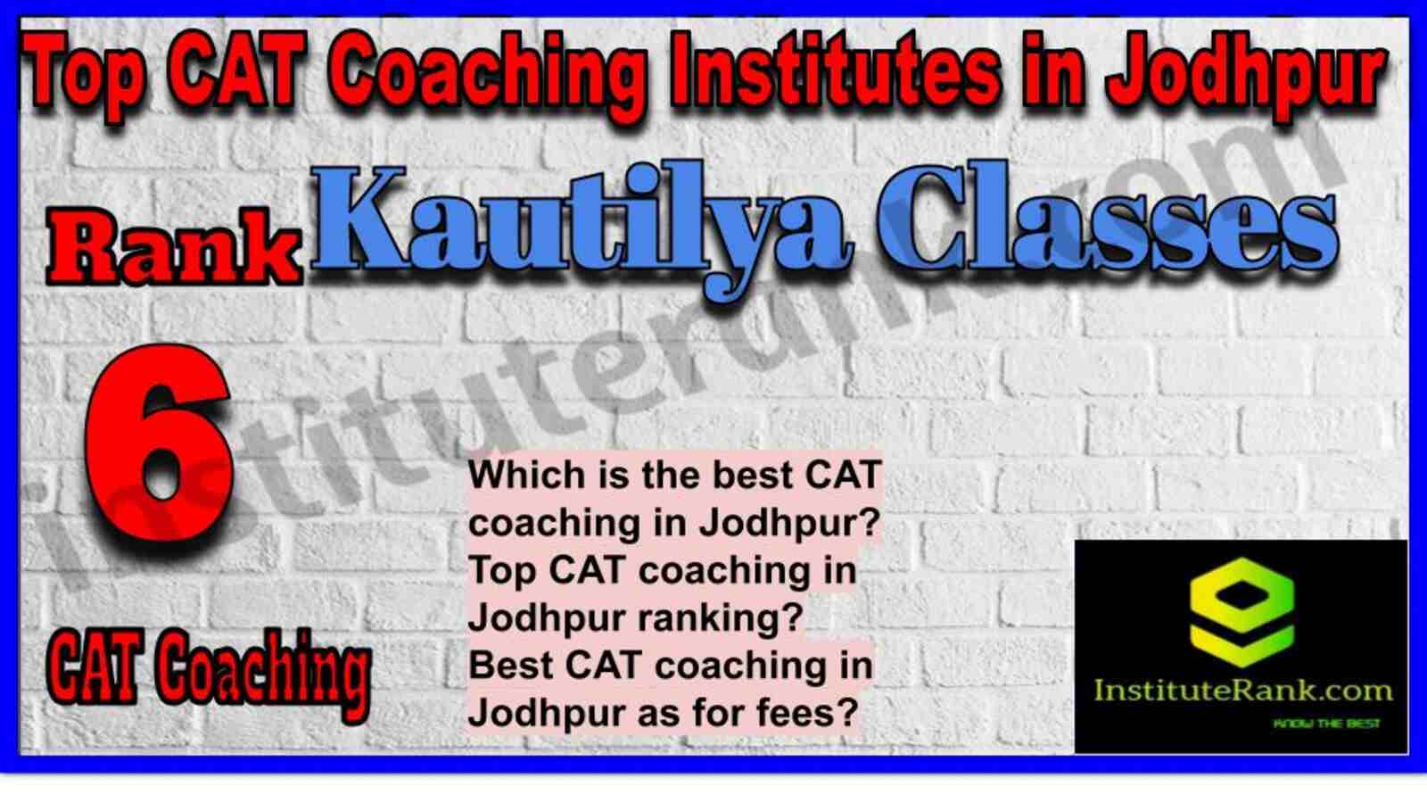 Rank 6. Kautilya Classes Best CAT Coaching in Jodhpur