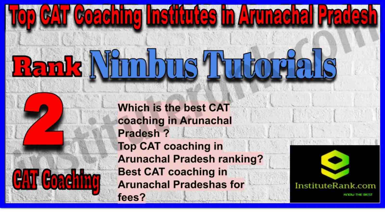 Rank 2. Nimbus Tutorials | Best CAT Coaching in Arunachal Pradesh