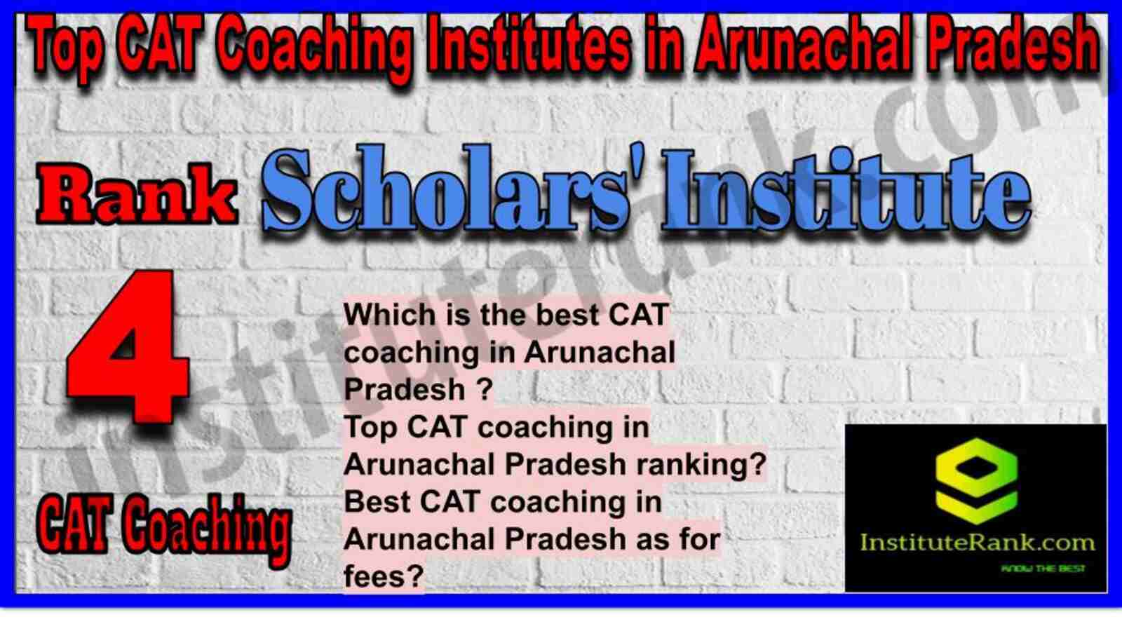 Rank 4. Scholars' Institute | Best CAT Coaching in Arunachal Pradesh