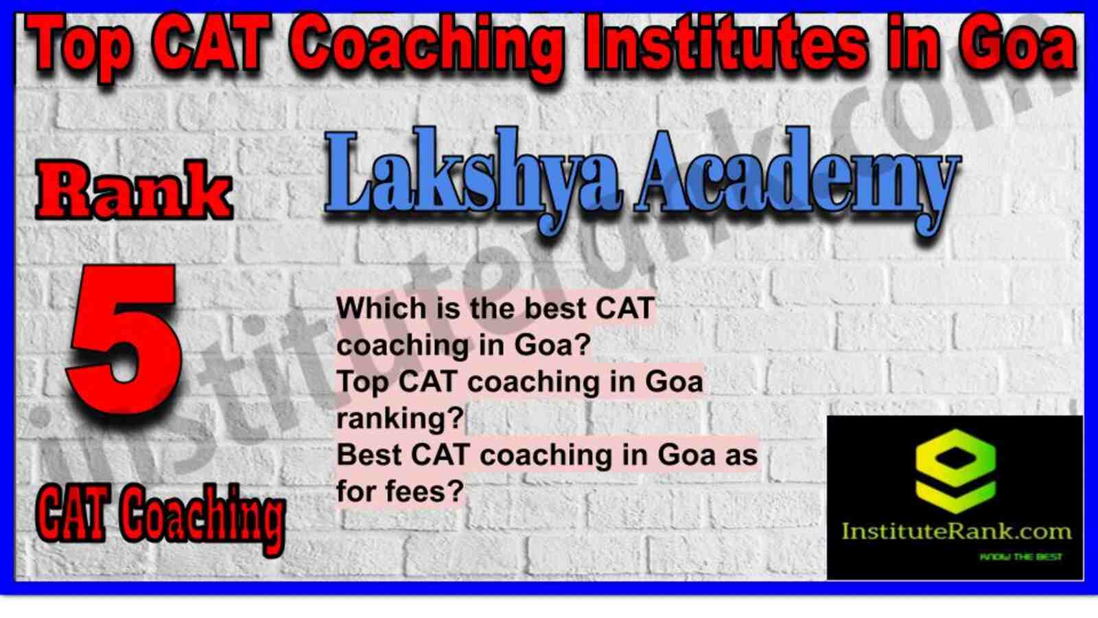 Rank 5. Lakshya Academy | Best CAT Coaching in Goa