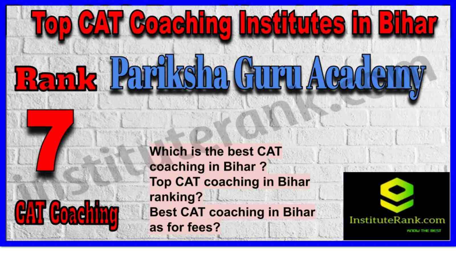 Rank 7. Pariksha Guru Academy | Best CAT Coaching in Bihar