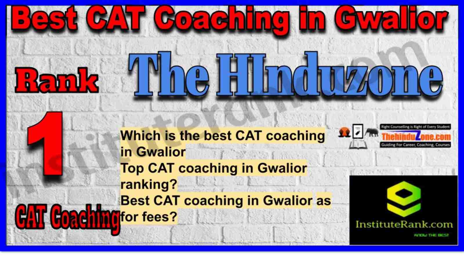Rank 1. The Hindu zone CAT Coaching in Gwalior