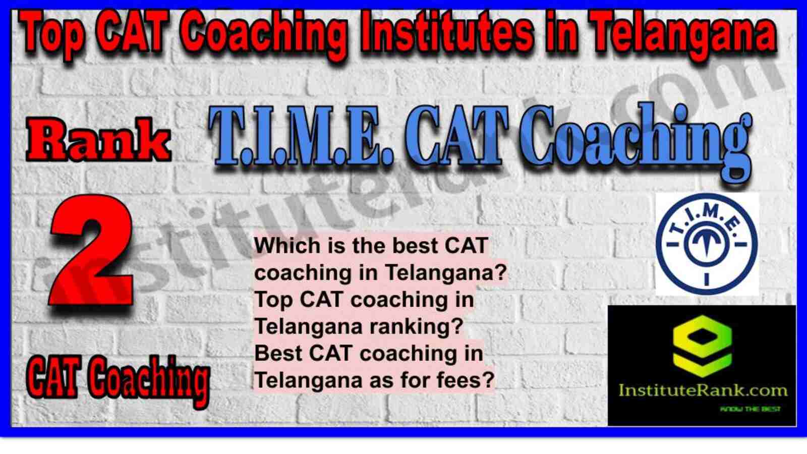 Rank 2. T.I.M.E. CAT Coaching in Telangana