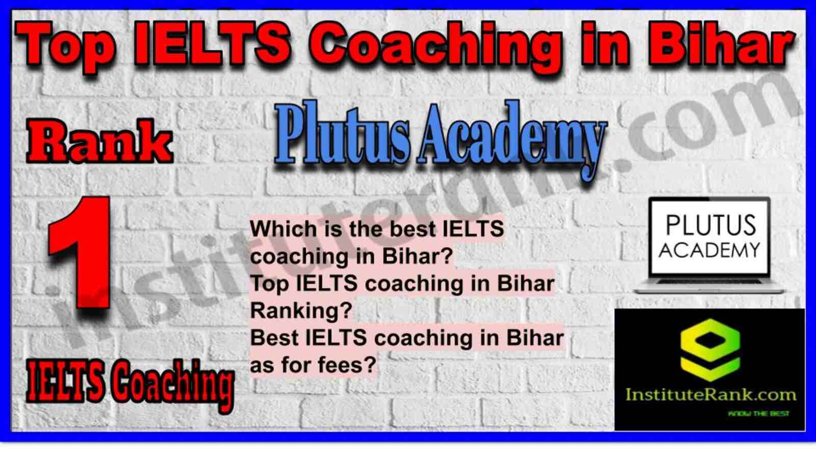 Rank 1. Plutus Academy | Best IELTS Coaching in Bihar