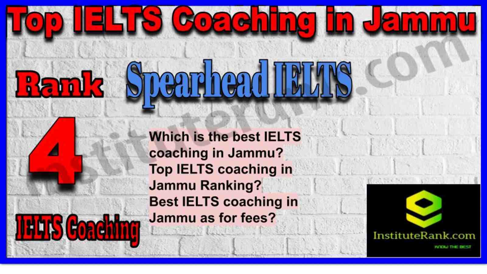 Rank 4. Spearhead IELTS | Best IELTS Coaching in Jammu