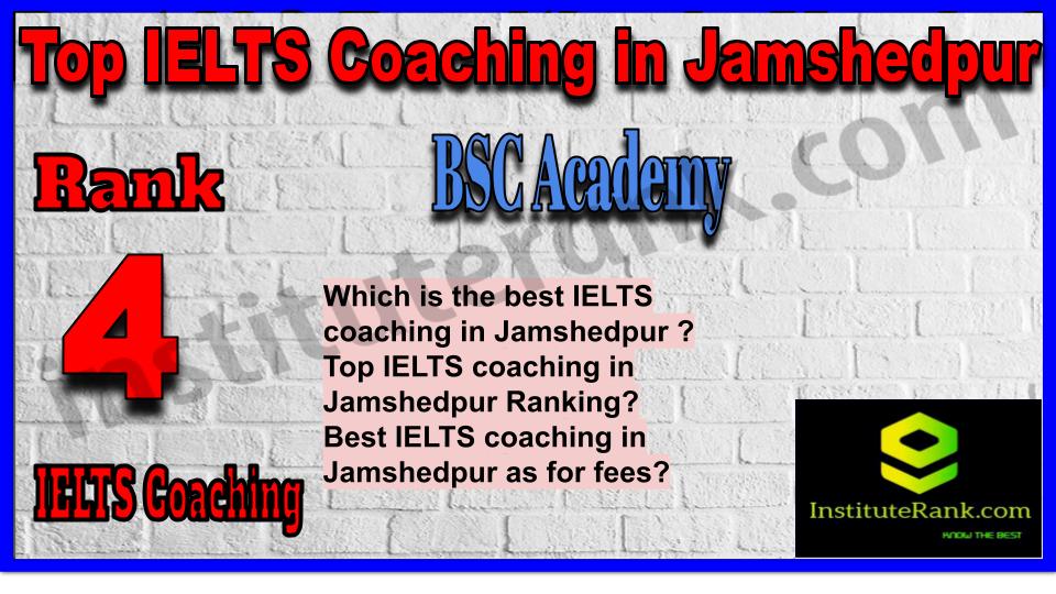 Rank 4. BSC Academy | Best IELTS Coaching in Jamshedpur