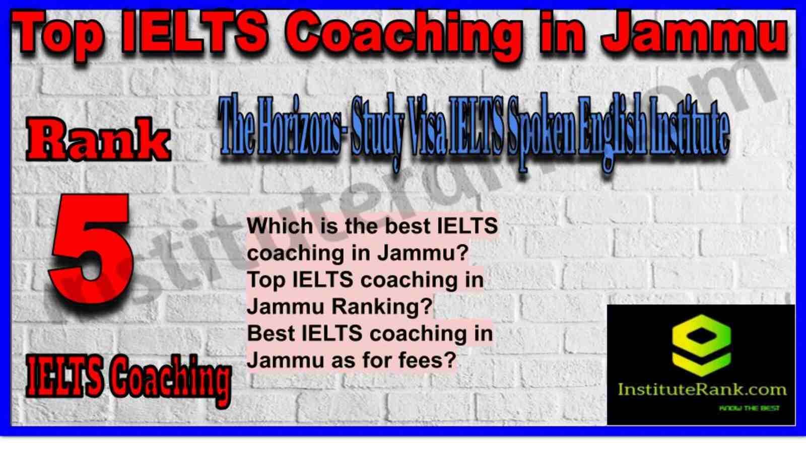 Rank 5. The Horizons- Study Visa IELTS Spoken English Institute | Best IELTS Coaching in Jammu