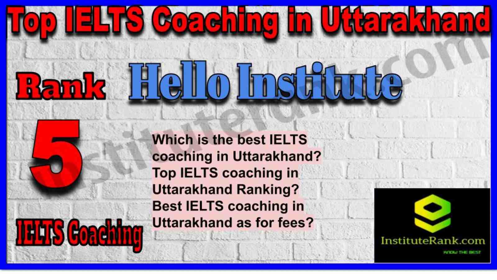 Rank 5. Hello Institute | Best IELTS Coaching in Uttarakhand