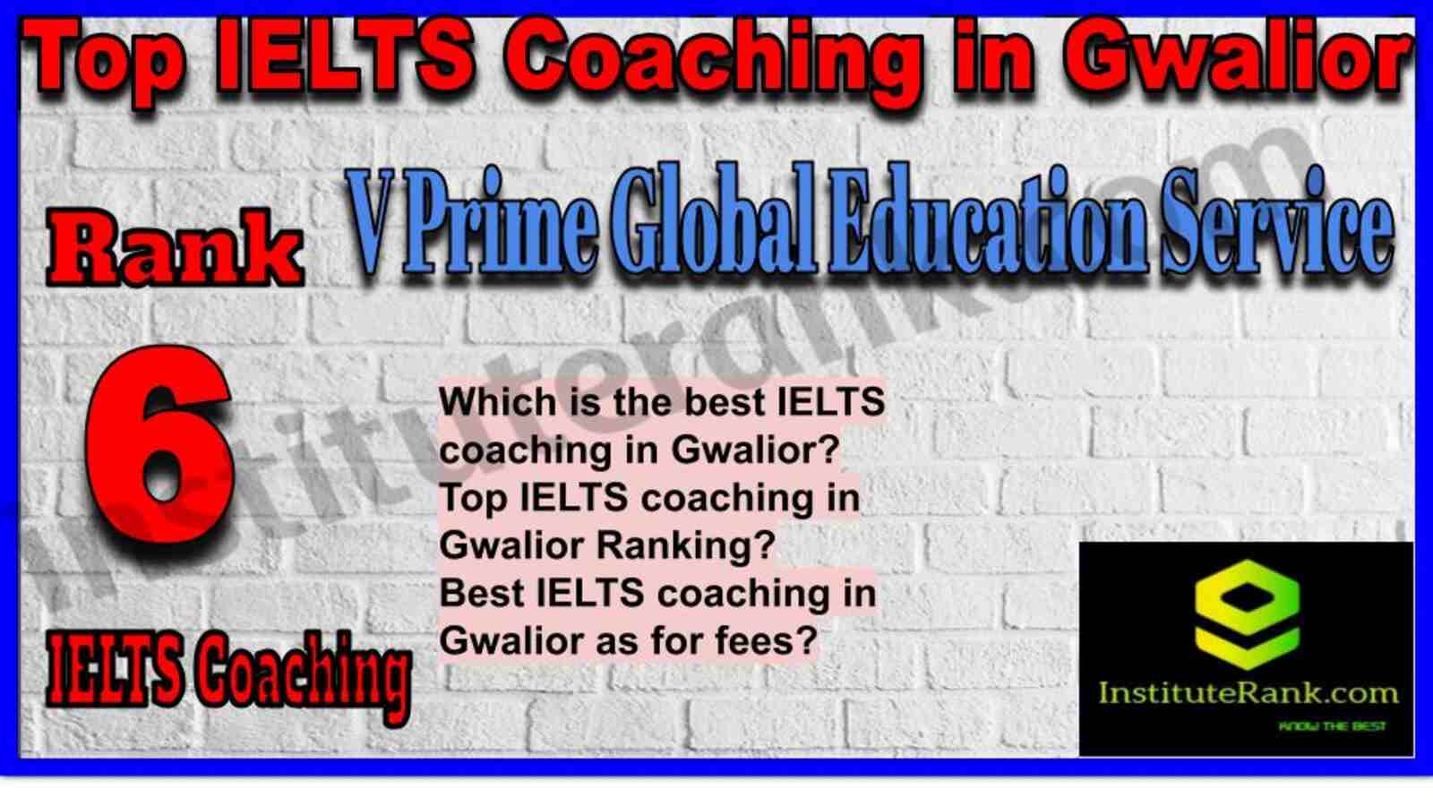 Rank 6. V Prime Global Education Service | Best IELTS Coaching in Gwalior