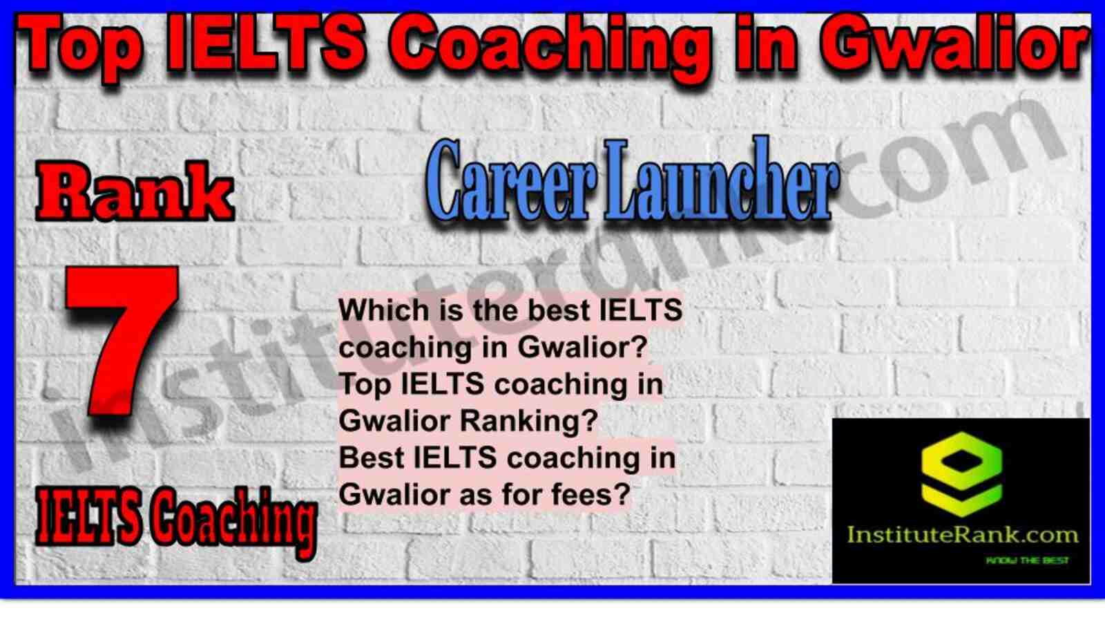 Rank 7. Career Launcher | Best IELTS Coaching in Gwalior