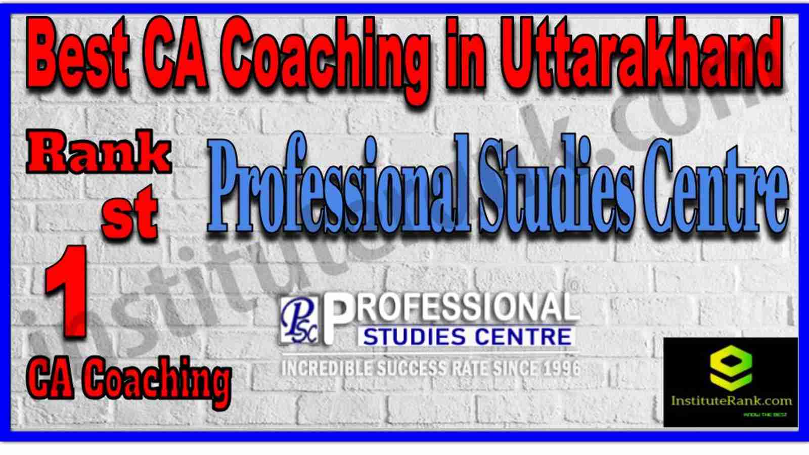 Rank 1. Best CA Coaching in Uttarakhand Rank 1. Best CA Coaching in Uttarakhand