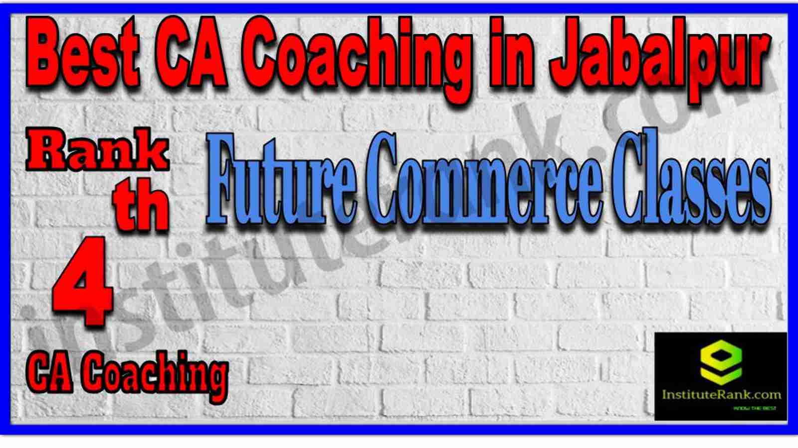 Rank 4. Best CA Coaching in Jabalpur Rank 4. Best CA Coaching in Jabalpur