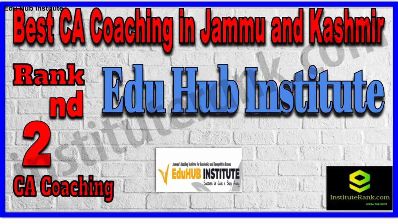 Rank 2. Best CA Coaching in Jammu and Kashmir Rank 2. Best CA Coaching in Jammu and Kashmir