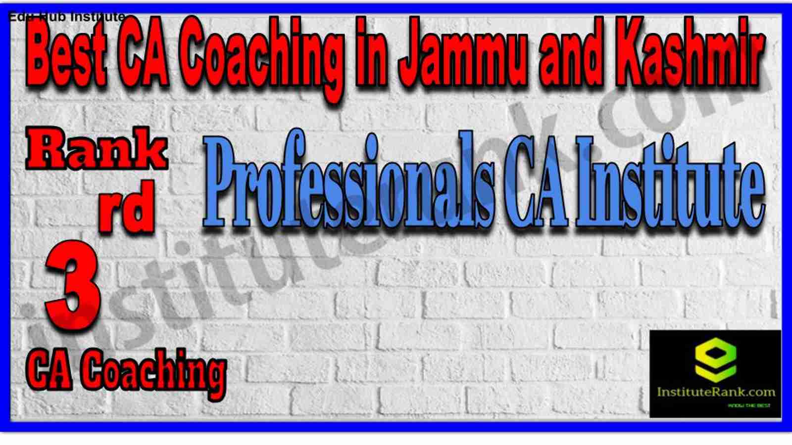 Rank 3. Best CA Coaching in Jammu and Kashmir Rank 3. Best CA Coaching in Jammu and Kashmir