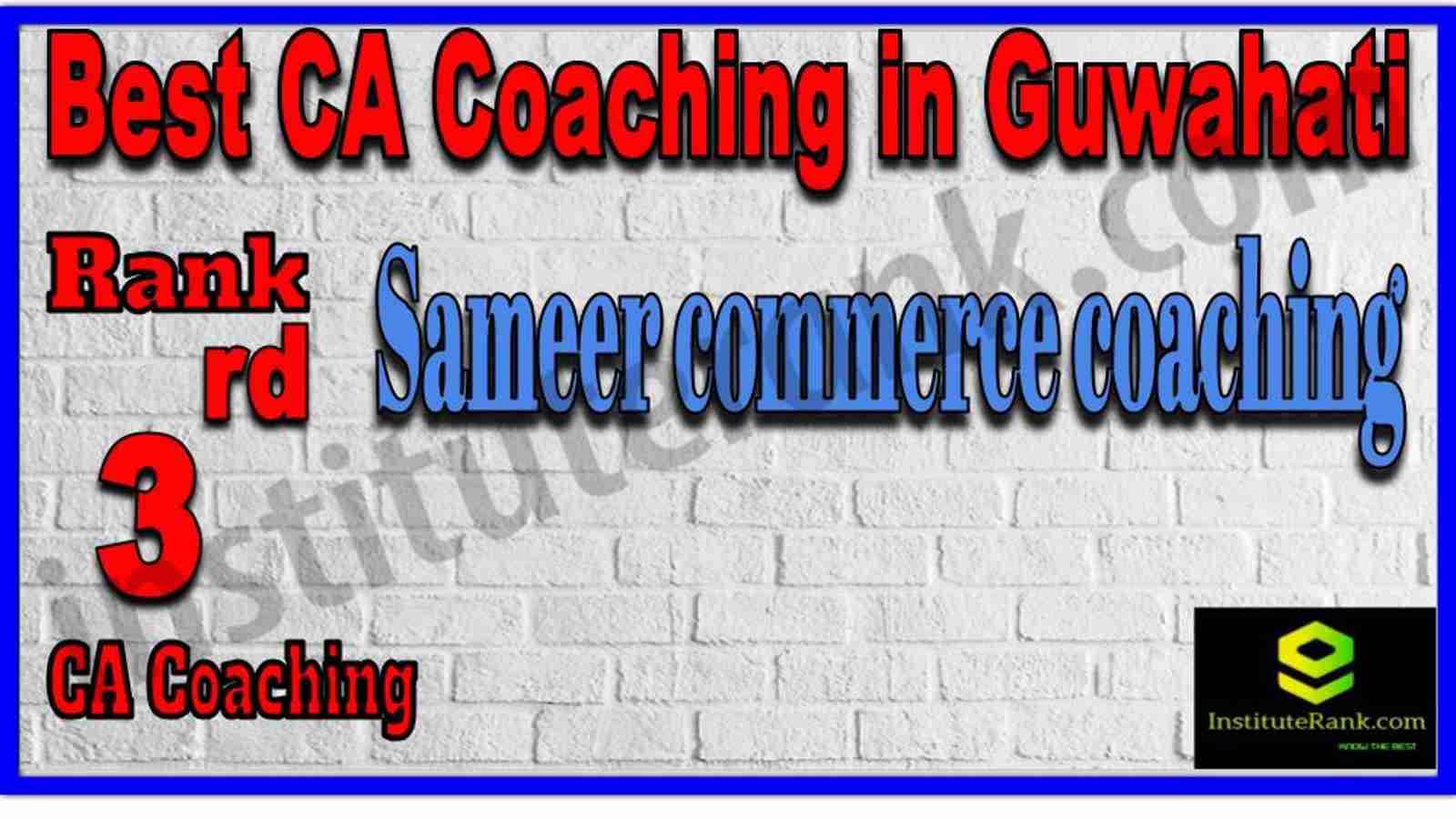 Rank 3. Best CA Coaching in Guwahati Rank 3. Best CA Coaching in Guwahati