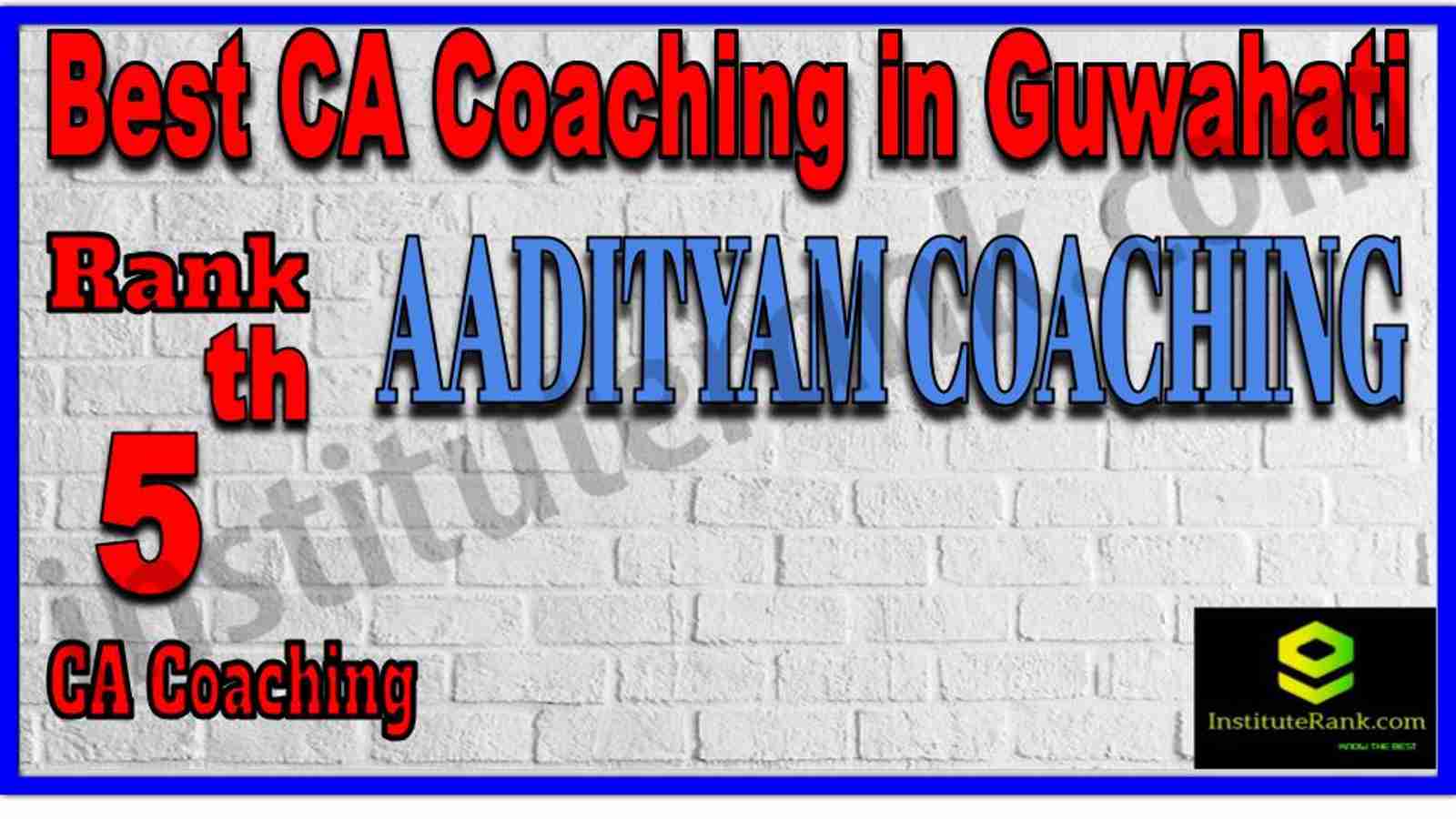 Rank 5. Best CA Coaching in Guwahati Rank 5. Best CA Coaching in Guwahati