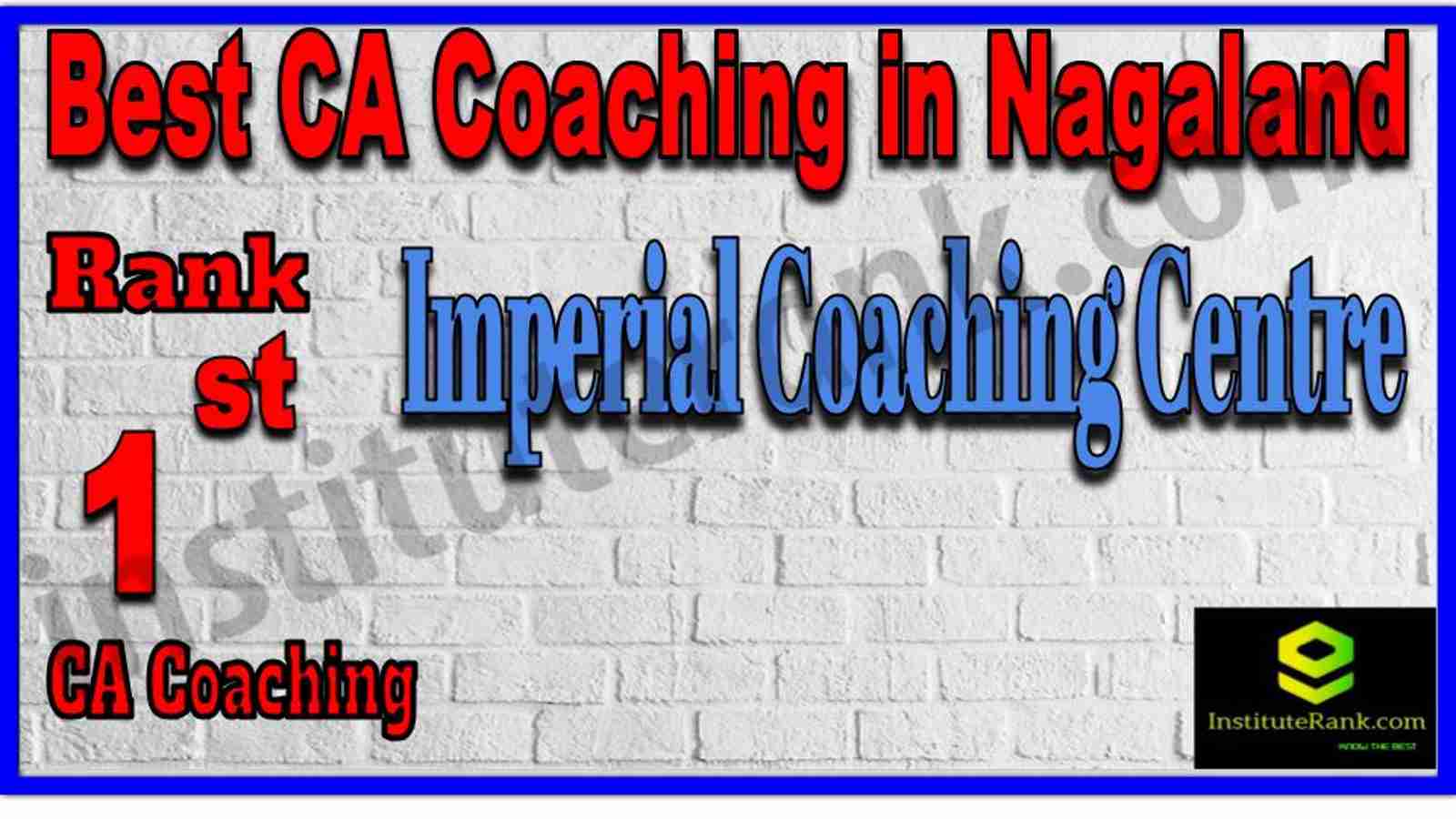 Rank 1. Best CA Coaching in Nagaland Rank 1. Best CA Coaching in Nagaland