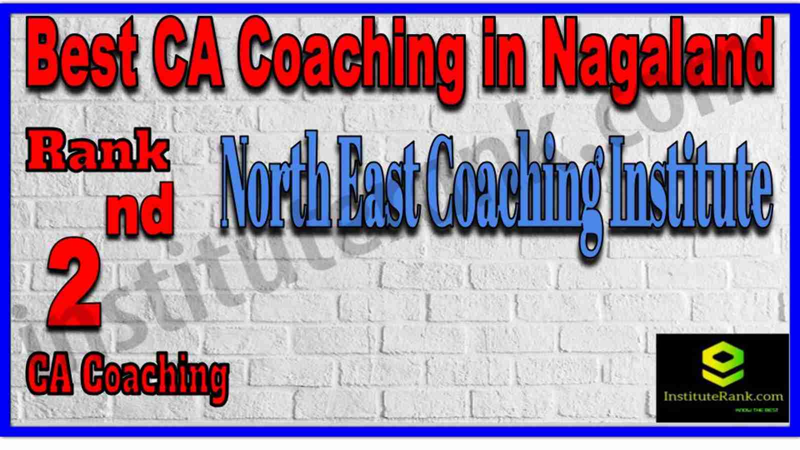 Rank 2. Best CA Coaching in Nagaland Rank 2. Best CA Coaching in Nagaland
