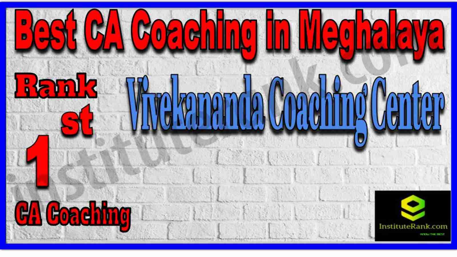 Rank 1. Best CA Coaching in Meghalaya Rank 1. Best CA Coaching in Meghalaya