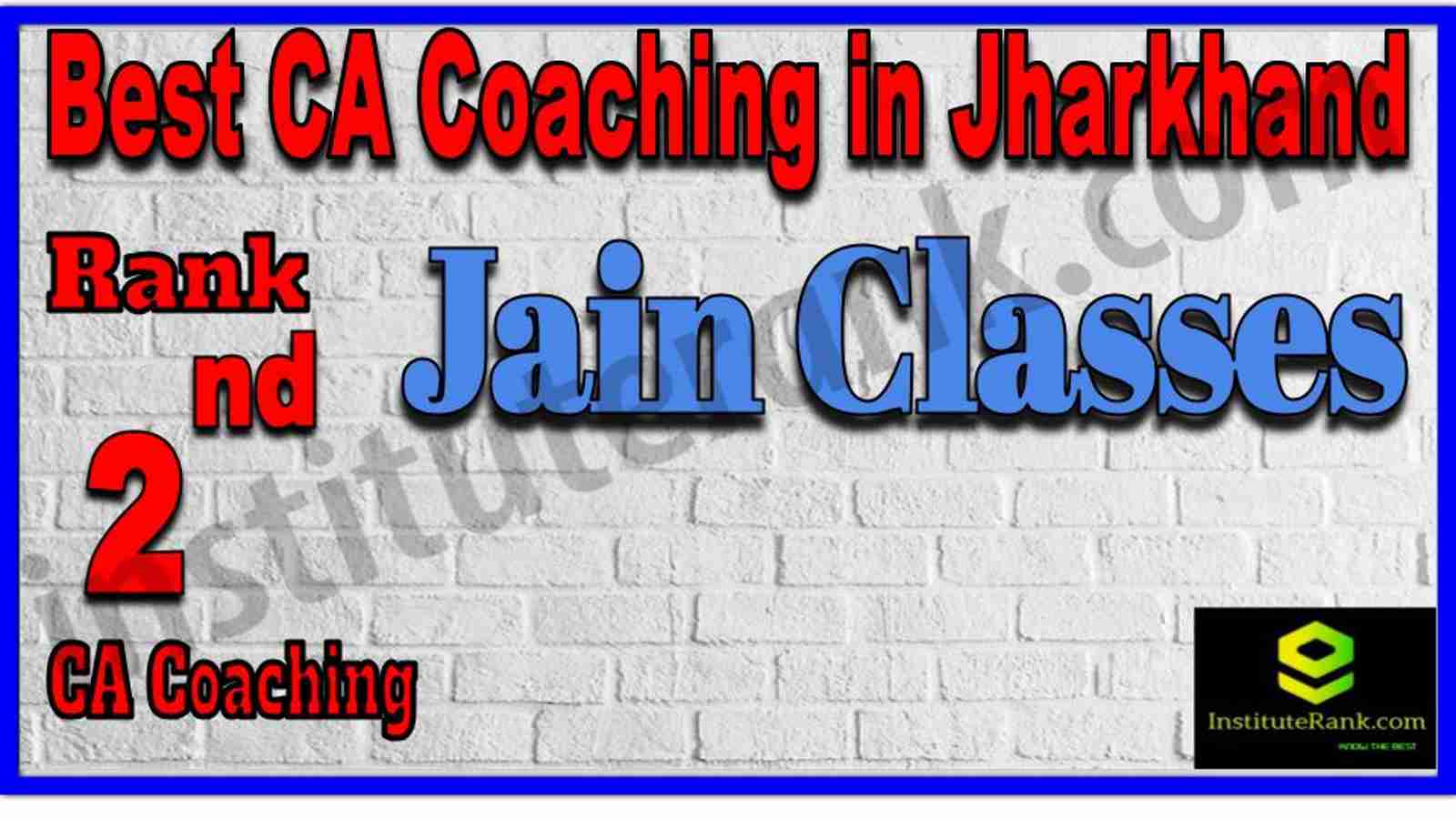 Rank 2. Best CA Coaching in Jharkhand Rank 2. Best CA Coaching in Jharkhand