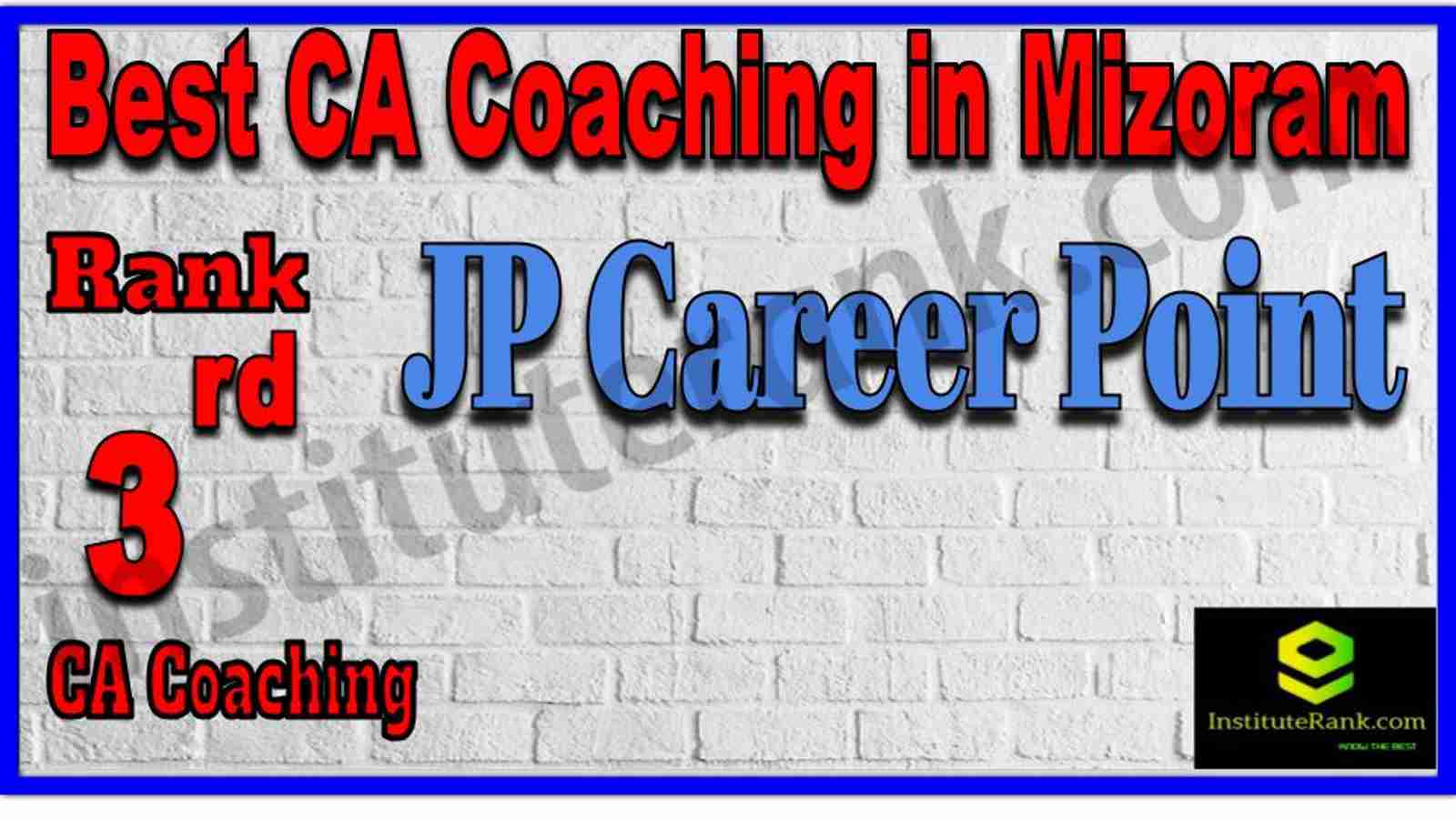 Rank 3. Best CA Coaching in Mizoram Rank 3. Best CA Coaching in Mizoram