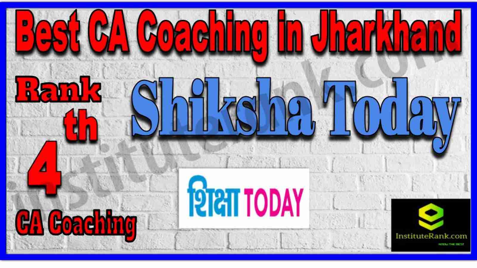 Rank 4. Best CA Coaching in Jharkhand Rank 4. Best CA Coaching in Jharkhand