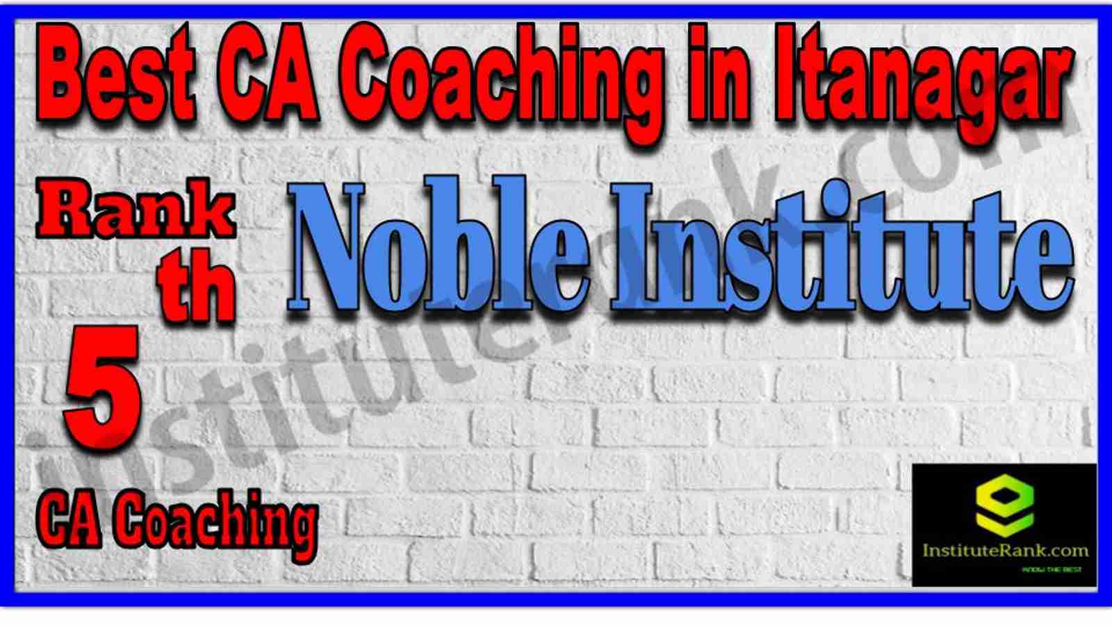 Rank 5. Best CA Coaching in Itanagar Rank 5. Best CA Coaching in Itanagar