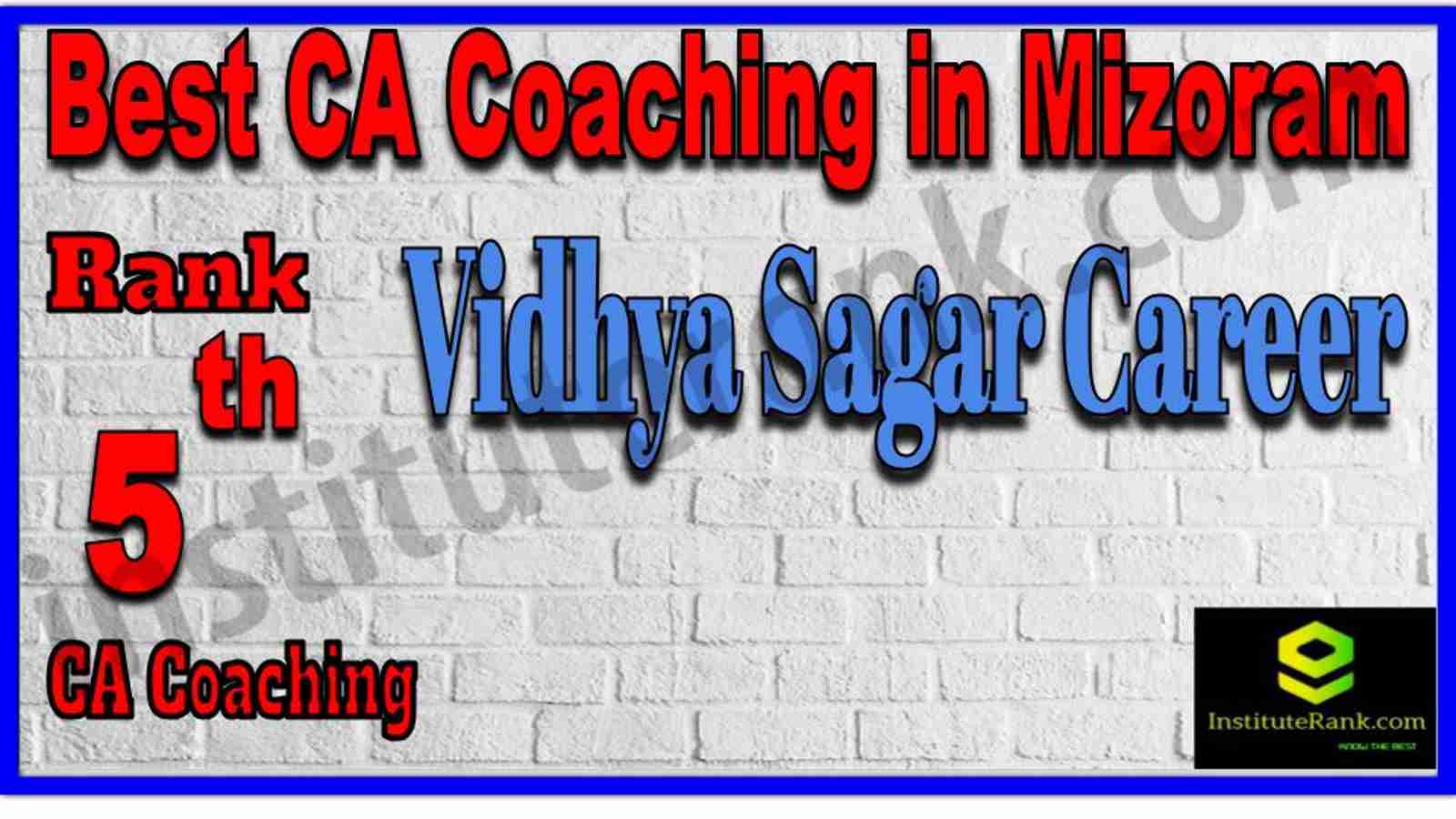 Rank 5. Best CA Coaching in Mizoram Rank 5. Best CA Coaching in Mizoram