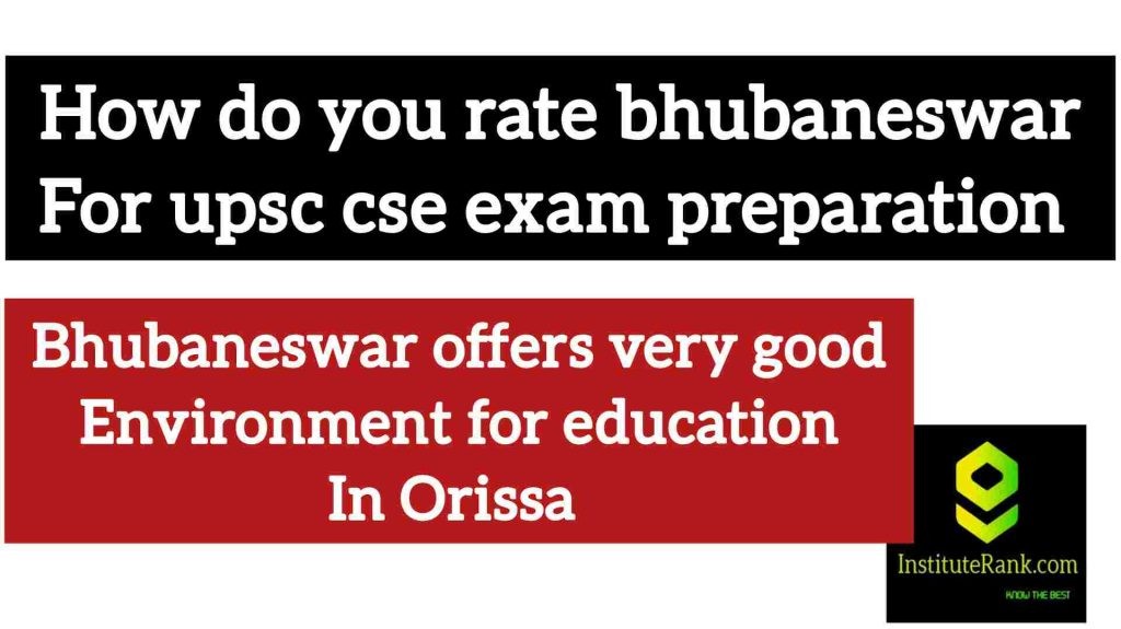 Bhubaneswar gives good environment for ias