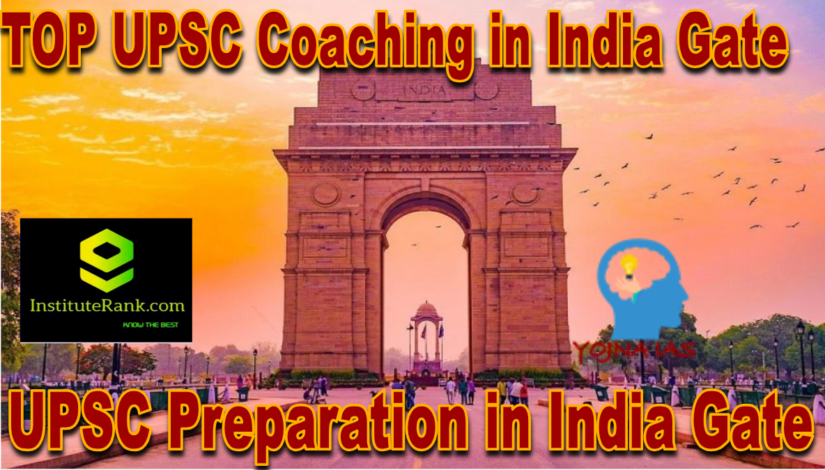 Top UPSC CSE Coaching in India Gate Yojna IAS Top UPSC CSE Coaching in India Gate Yojna IAS