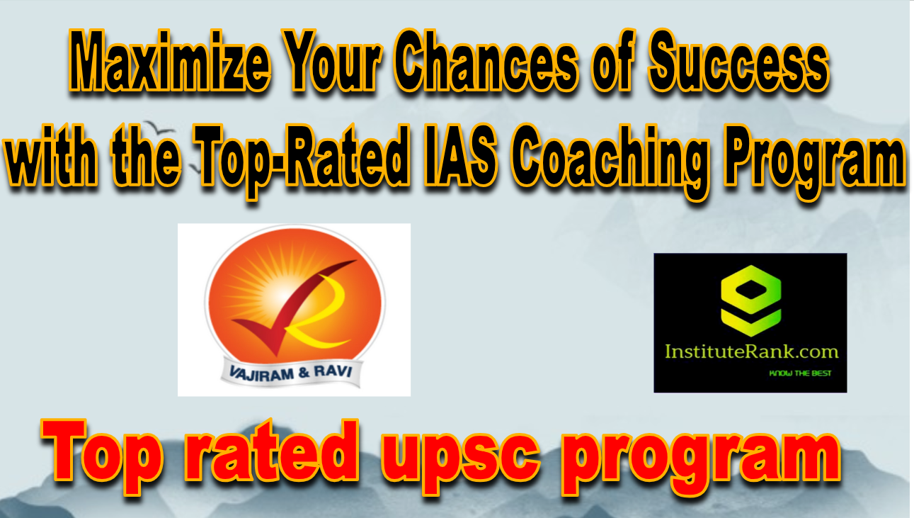 Top rated IAS Program vajiram and ravi ias Top rated IAS Program vajiram and ravi