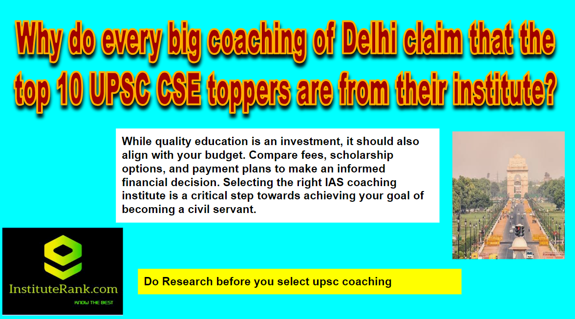 why do every big coaching in delhi clain top 10 upsc toppers why do every big coaching in delhi clain top 10 upsc toppers