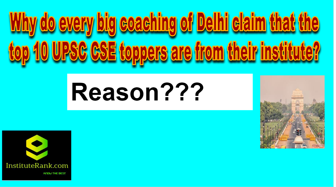 Reason why big ias coaching delhi claim top 10 upsc cse topper Reason why big ias coaching delhi claim top 10 upsc cse topper