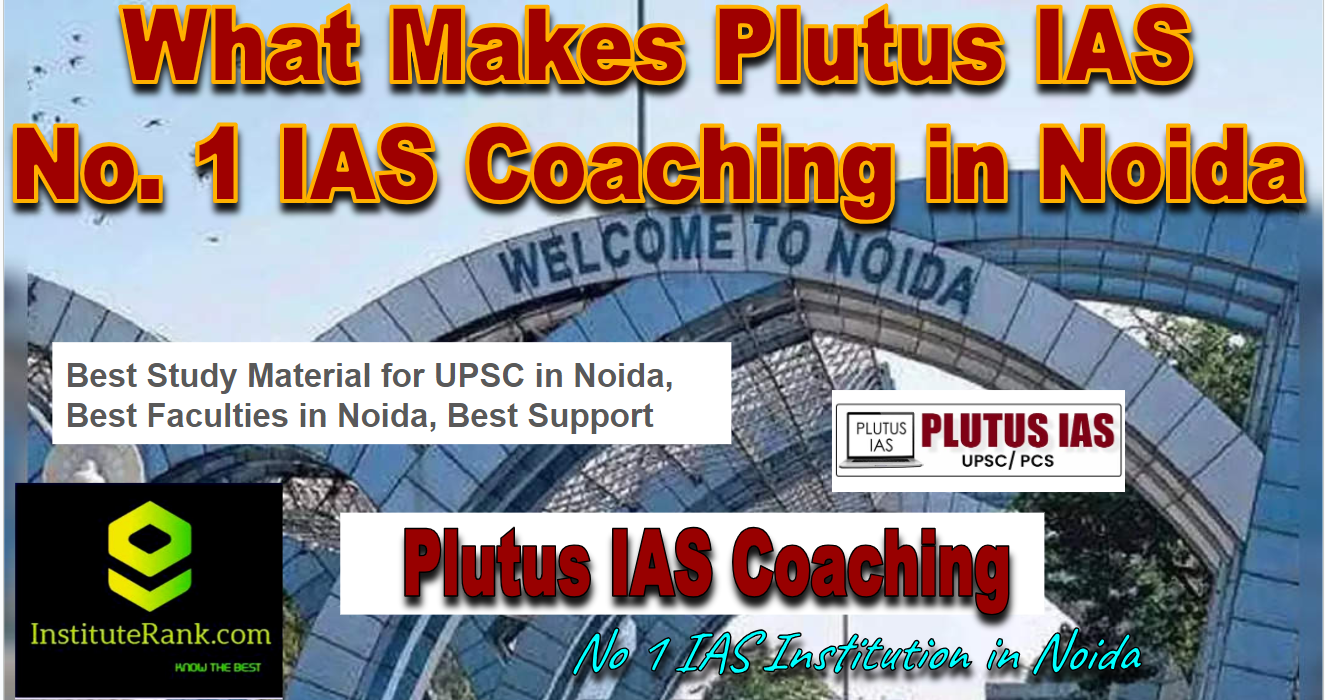 no 1 ias coaching in noida plutus ias no 1 ias coaching in noida plutus ias