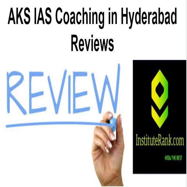 AKS IAS Acdemy Hyderabad Reviews