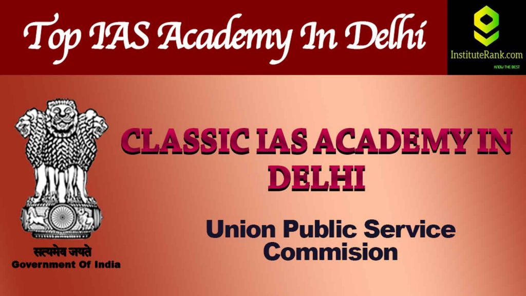 Classic IAS Academy in Delhi
