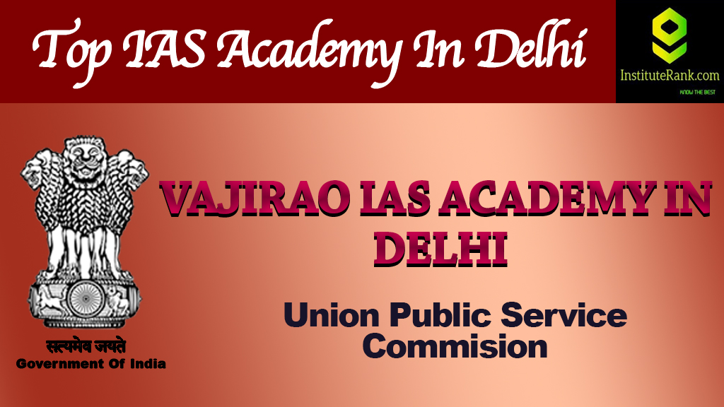 Vajirao IAS Academy In Delhi