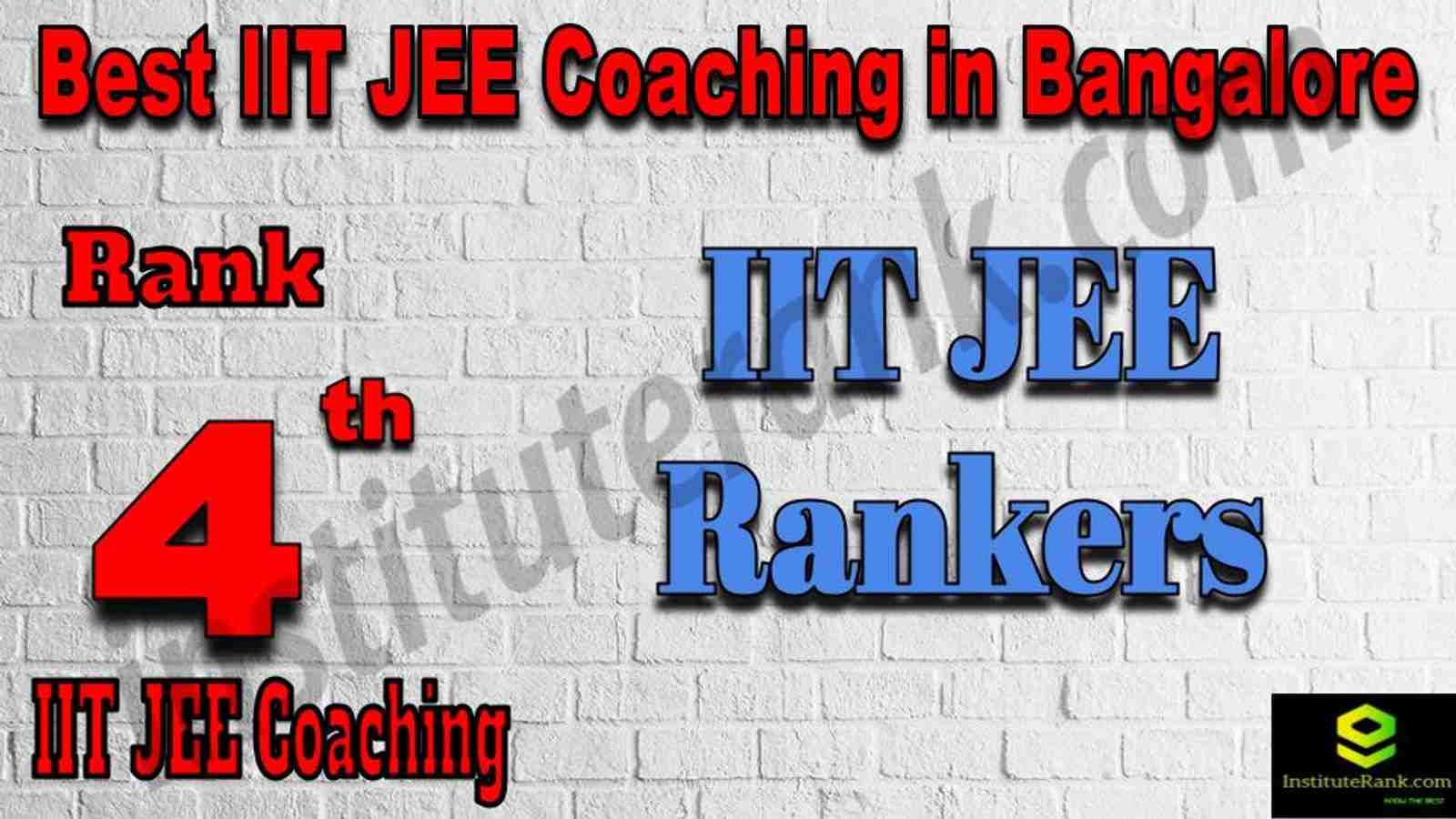 Rank 4th Best IIT JEE Coaching in Bangalore. Full information of 4th Best IIT JEE Coaching in Bangalore. List of Best IIT JEE Coaching in Bangalore. Contact details, location, fees, faculty, ranking of Rank 4 Best IIT JEE Coaching in Bangalore. IIT JEE Rankers - Rank 4 Best IIT JEE Coaching in Bangalore. Rank 4 Top IIT JEE Coaching in Bangalore. 4th Best IIT JEE Coaching in Bangalore